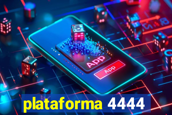 plataforma 4444